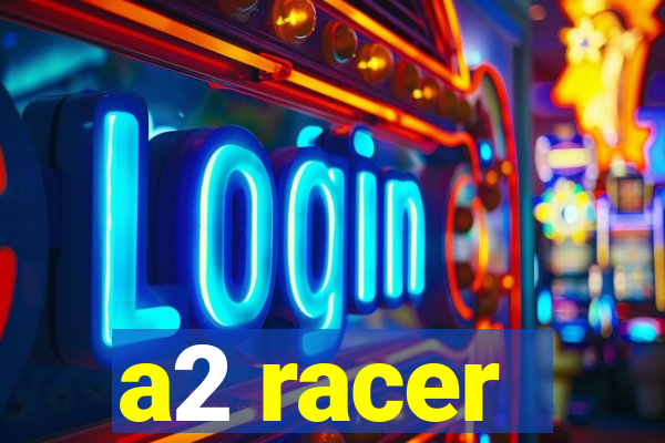 a2 racer - riscando o asfalto assistir